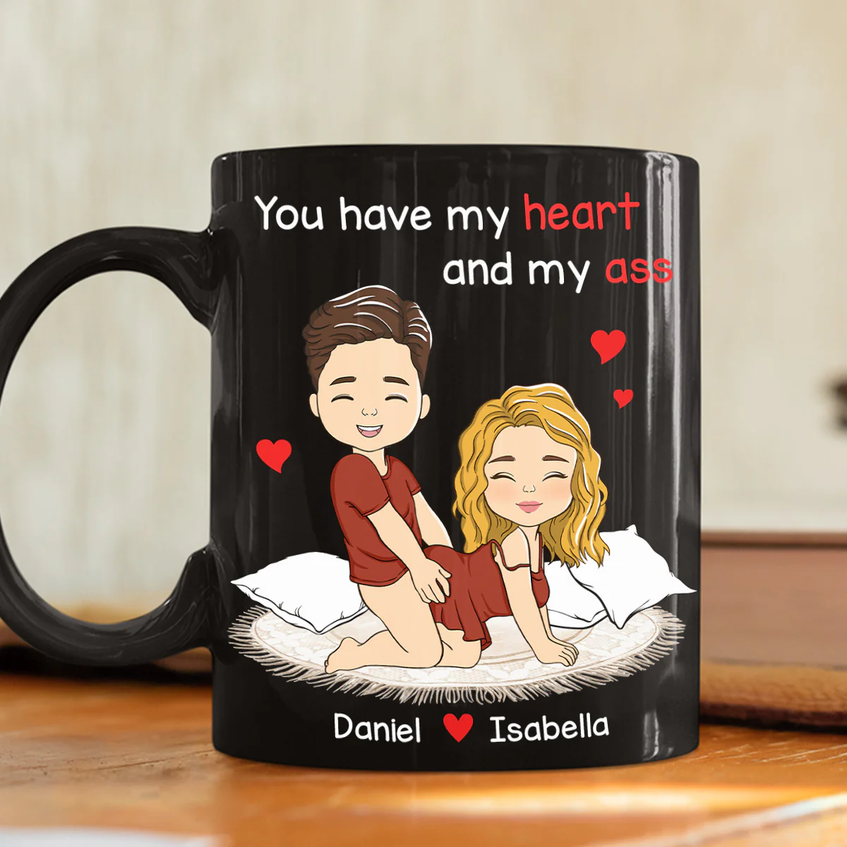 You Have My Heart And My Ass - Personalized Custom Coffee Mug - Image 2