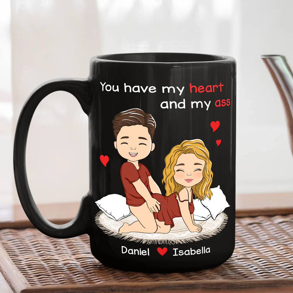 You Have My Heart And My Ass - Personalized Custom Coffee Mug - Image 4