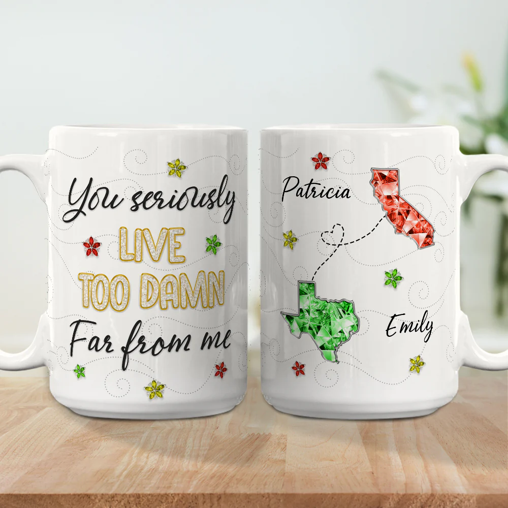 You Live Too Far - Personalized Custom Coffee Mug - Image 5