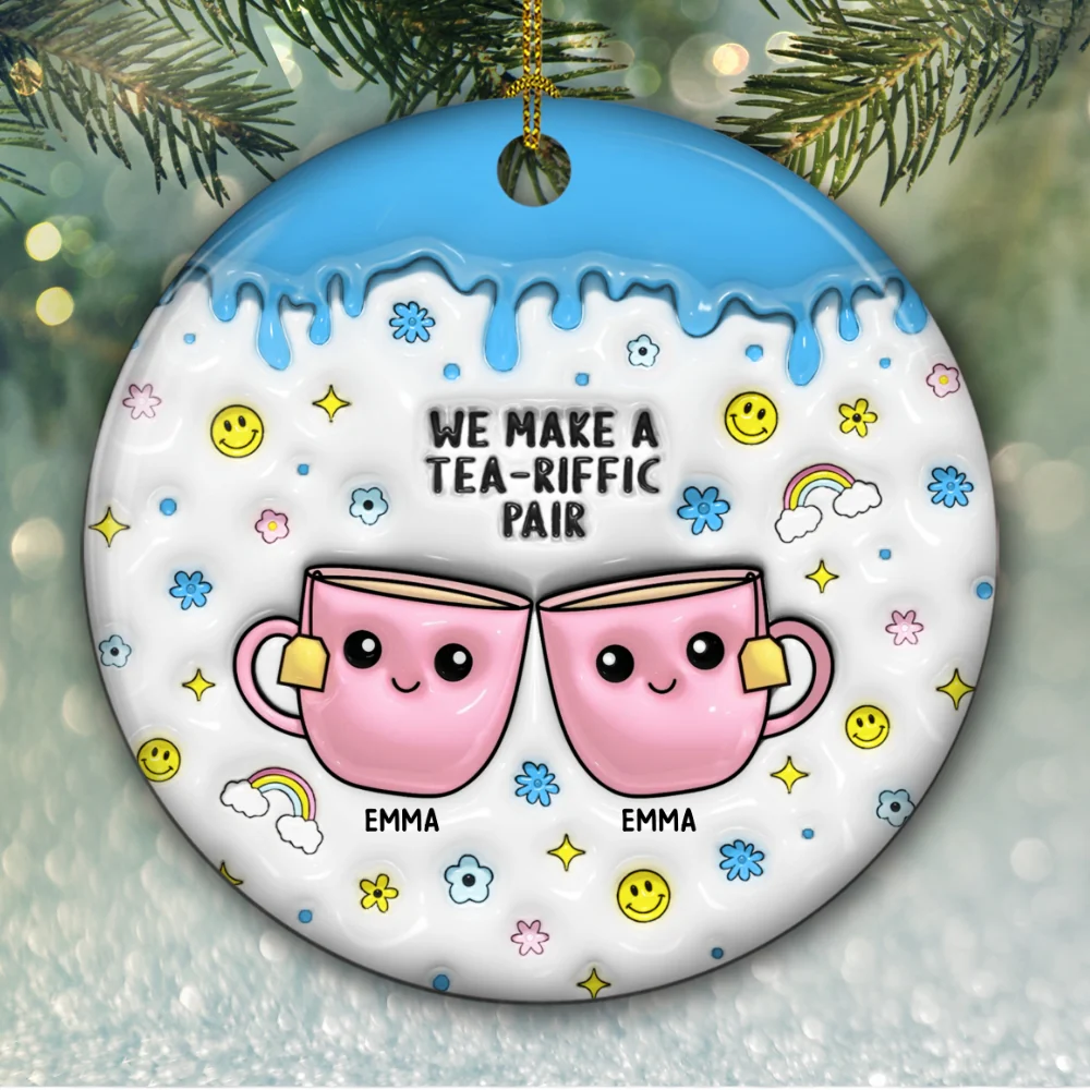 You'll Always Be My Best Tea - Personalized Custom 3D Inflated Effect Ceramic Ornament - Image 6